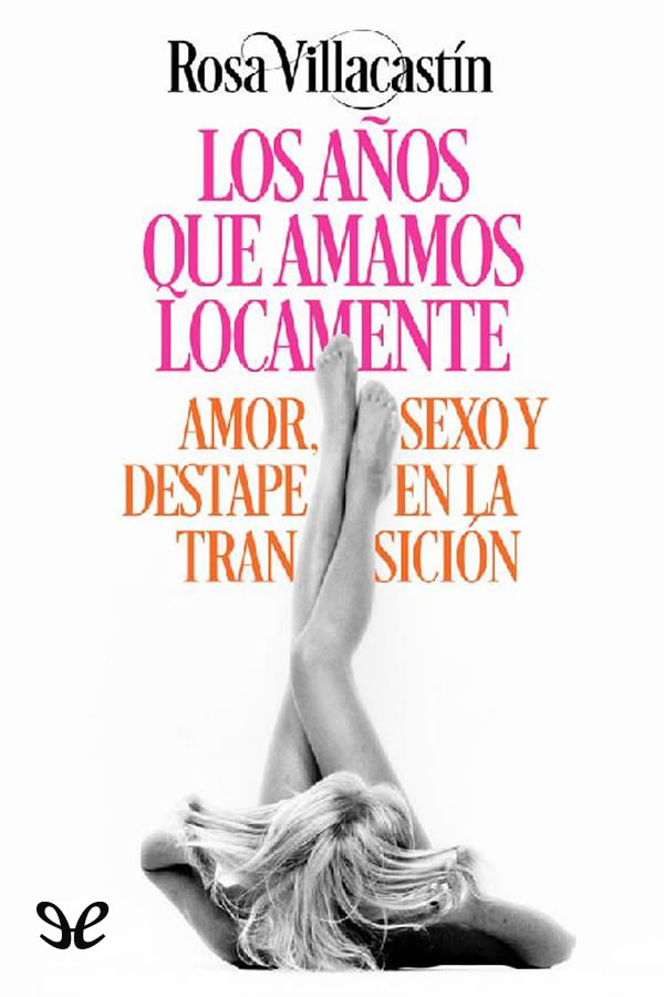 Los años que amamos locamente